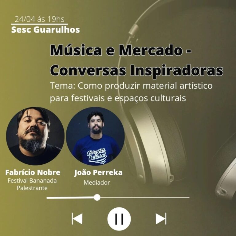 O projeto “Música e Mercado – Conversas Inspiradoras” do Sesc Guarulhos recebe profissionais da área para palestras e orientações