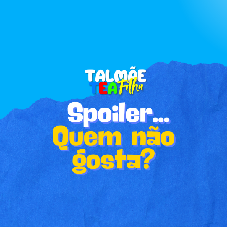 Spoiler… Quem não gosta?